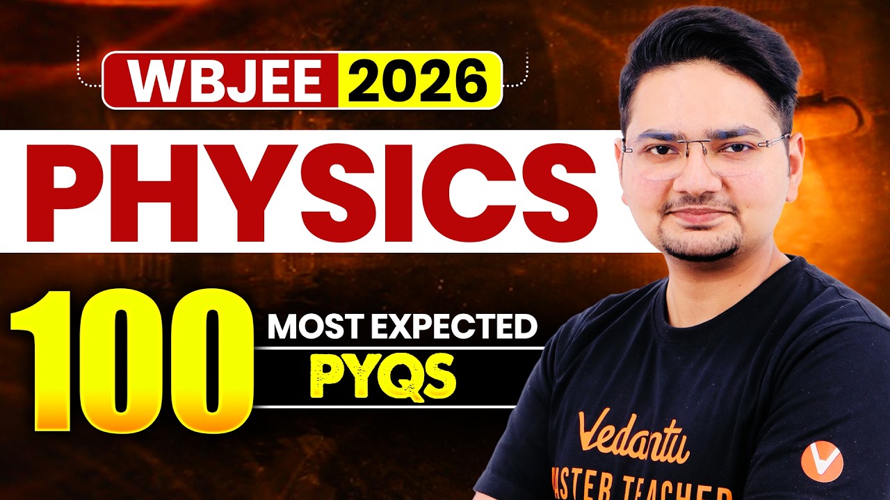 TOP 100 PYQs of WBJEE - Physics | WBJEE 2026 | Abdul Sir