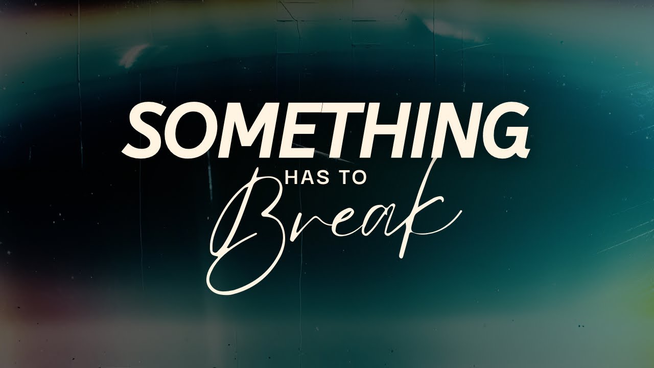 Something has to Break | Pastors Leo Lara & Robert Chapa