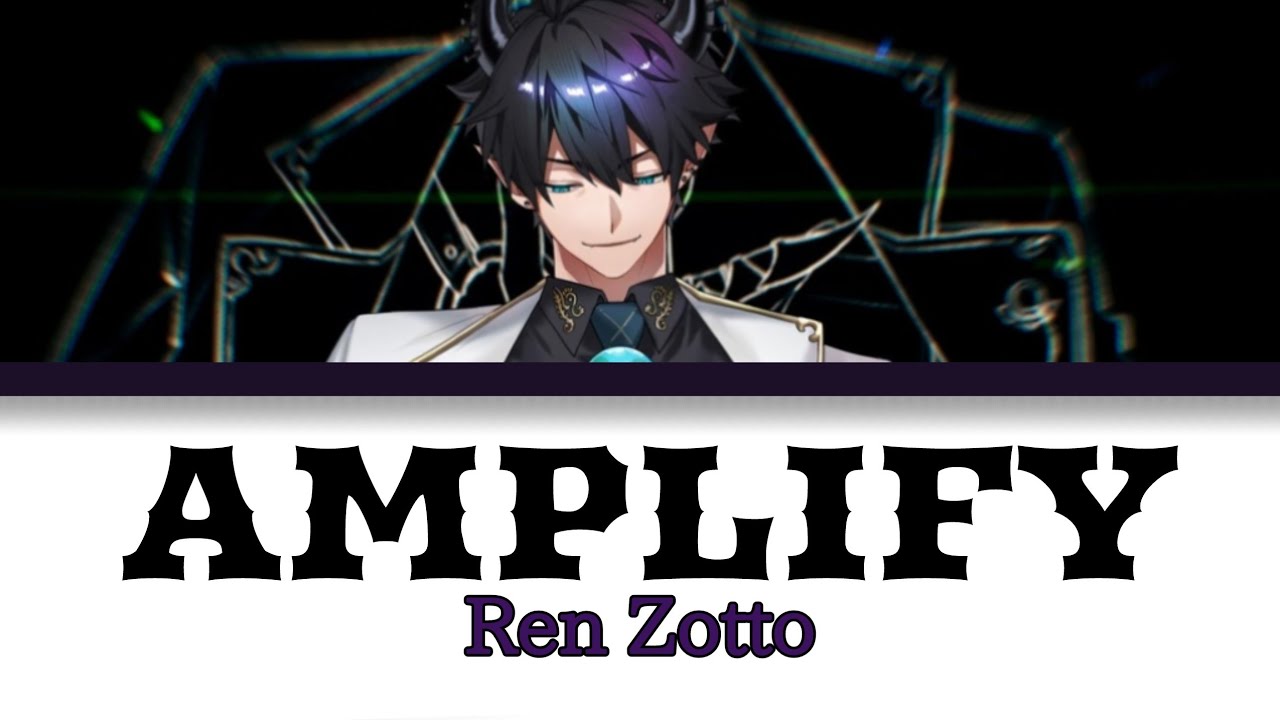 【Amplify - REN ZOTTO】ENG Lyrics!