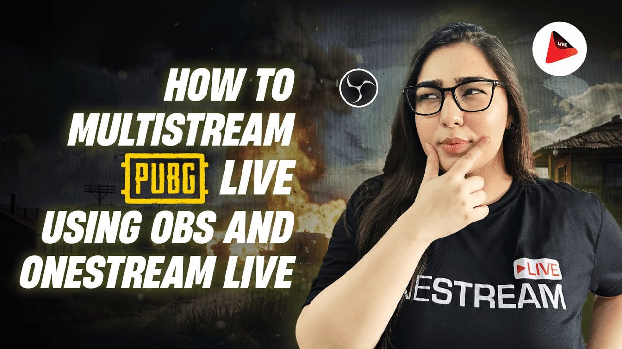 How to Multistream PUBG Live Using OBS and OneStream Live