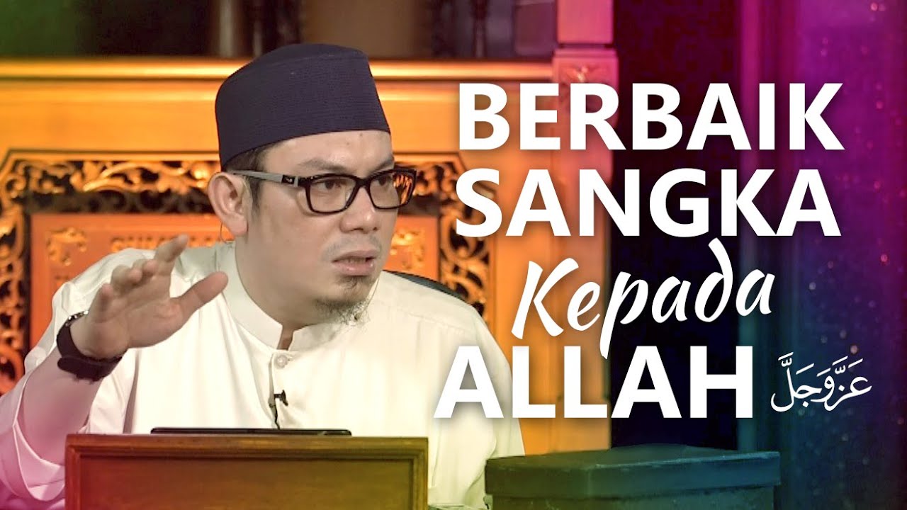 Kajian Umum: Berbaik Sangka Kepada Allah - Ustadz Ahmad Zainuddin