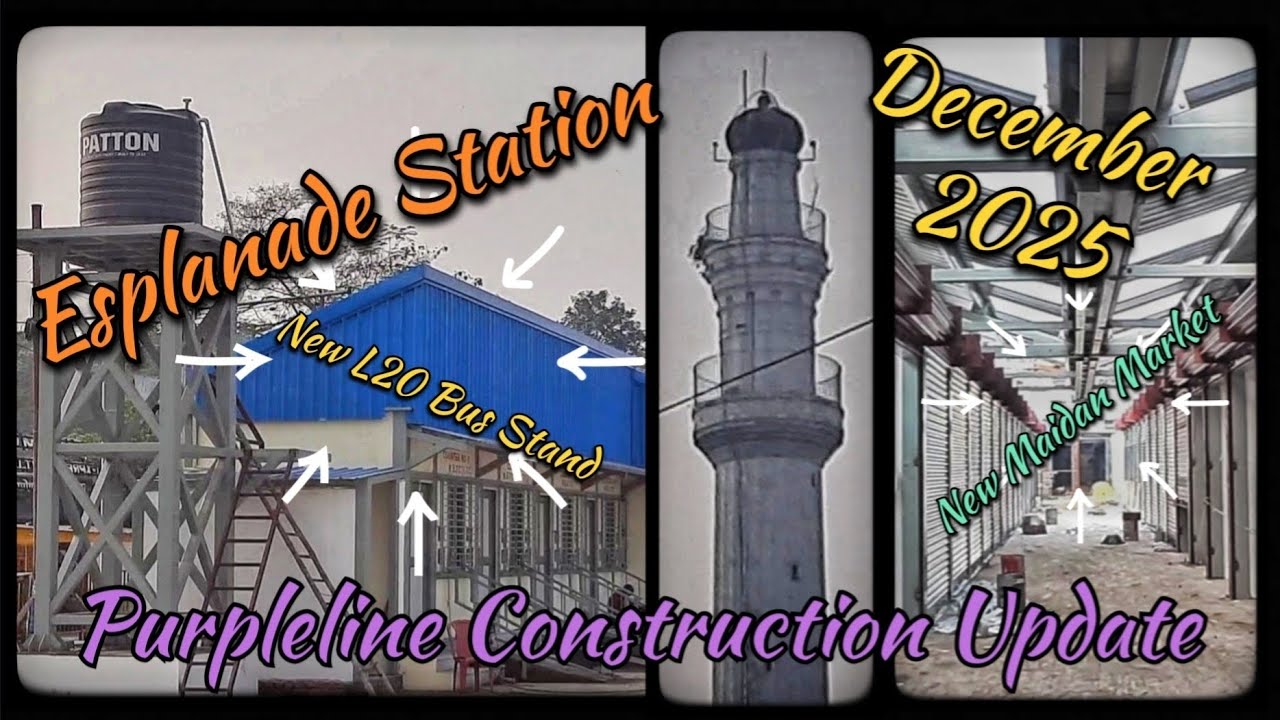Purpleline Construction Update December 2025. Esplanade Station. New L20 Bus Stand & Maidan Market. 