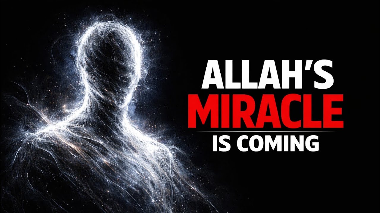 ALLAH’S MIRACLE IS COMING — Just Trust Him