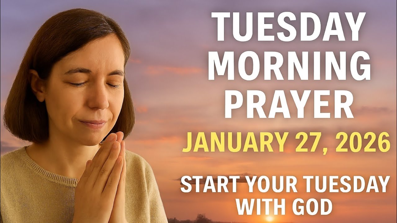 Tuesday Morning Prayer – January 27, 2026 | Peace, Strength, and Guidance Today