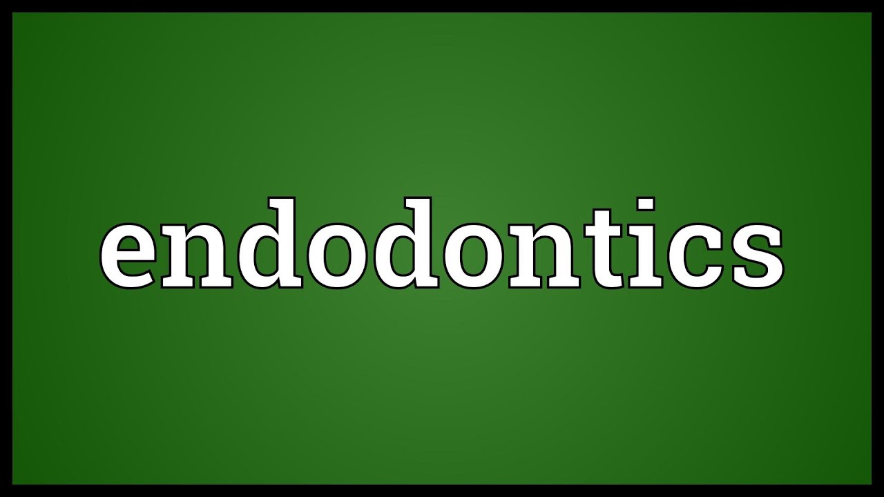 Endodontics Meaning
