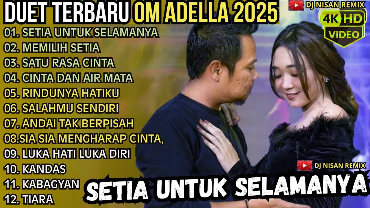SETIA UNTUK SELAMANYA - MEMILIH SETIA - SATU RASA CINTA || OM ADELLA TERBARU 2025