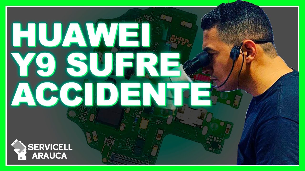 ✅ APRENDE ✅ HUAWEI Y9 SUFRE ACCIDENTE - SERVICELL ARAUCA ⭐