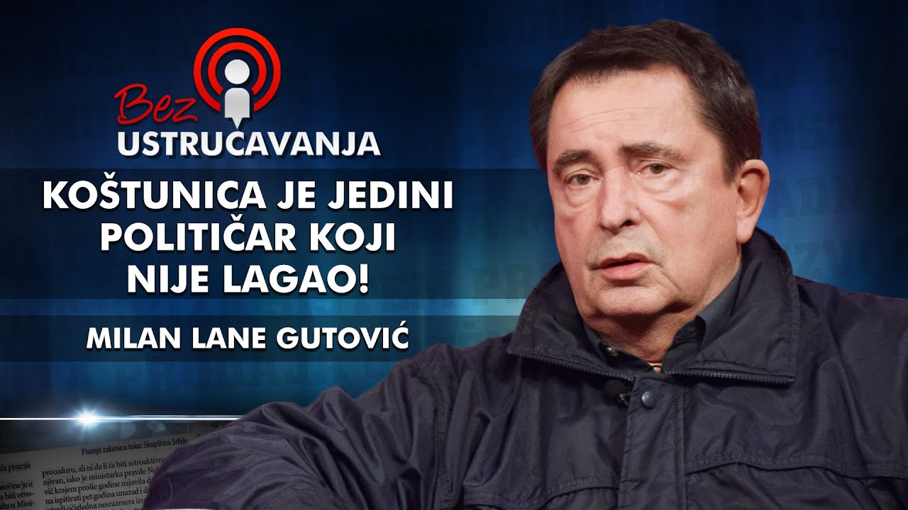 Milan Lane Gutović - Koštunica je jedini političar koji nije lagao!