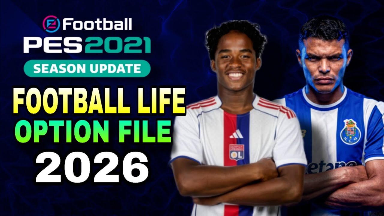 Football Life Patch 2026 PES 2021 Option File Update