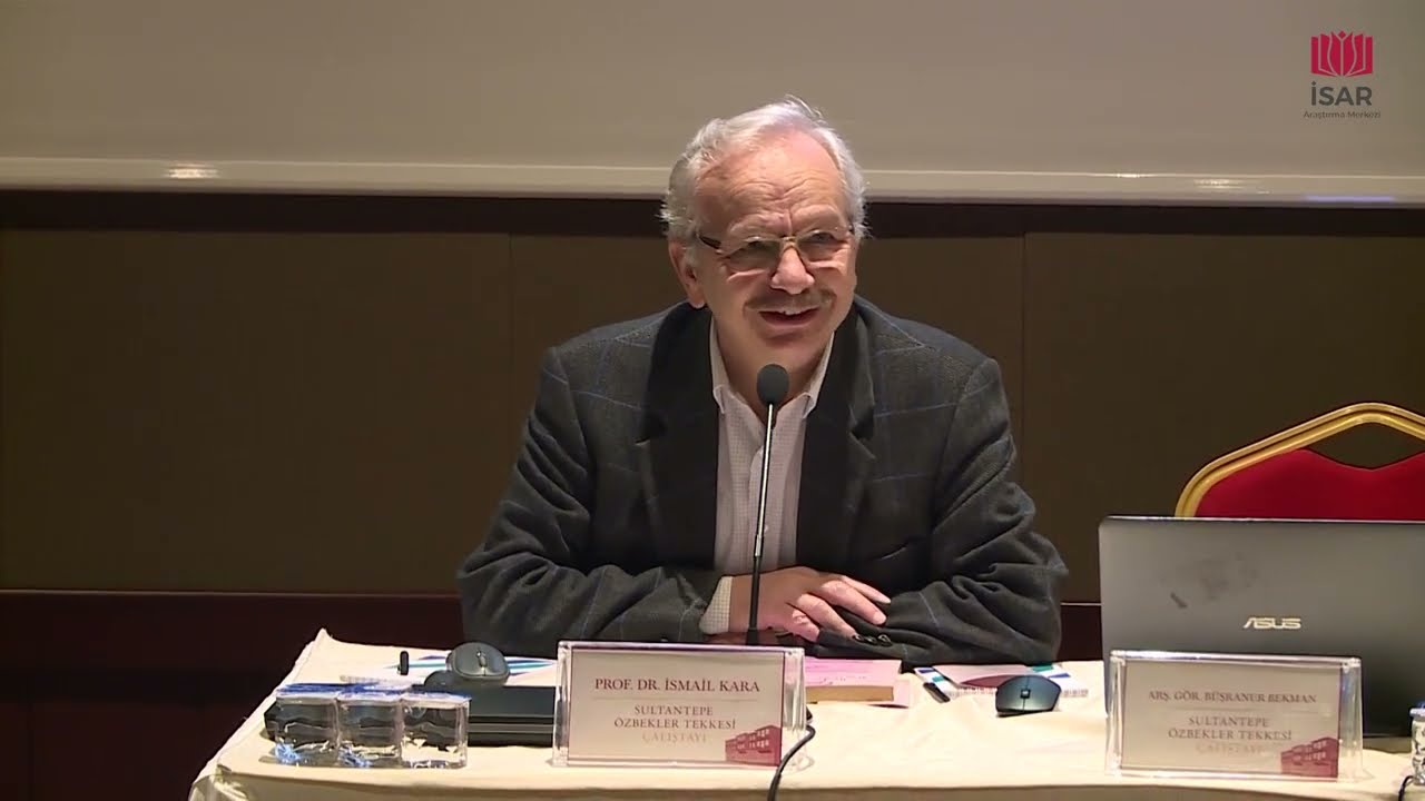 Özbekler Tekkesi Çalıştayı | Açılış Konferansı | Prof. Dr. İsmail Kara