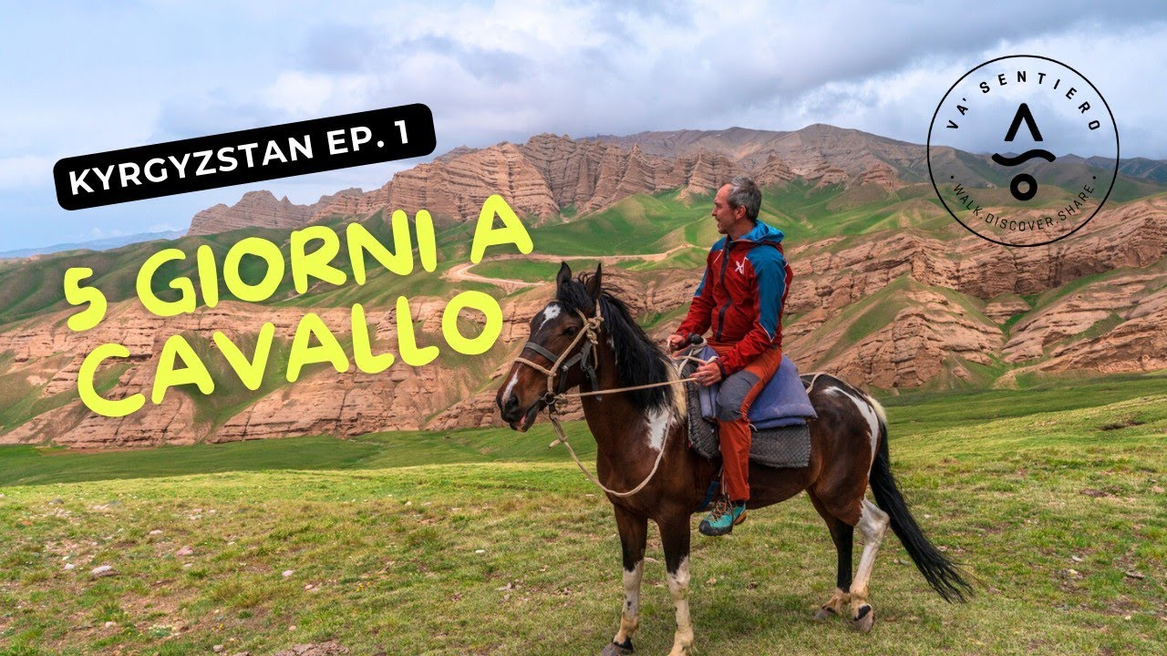 TREKKING A CAVALLO TRA LE MONTAGNE DEL KYRGYZSTAN | EP.1 - VA' SENTIERO