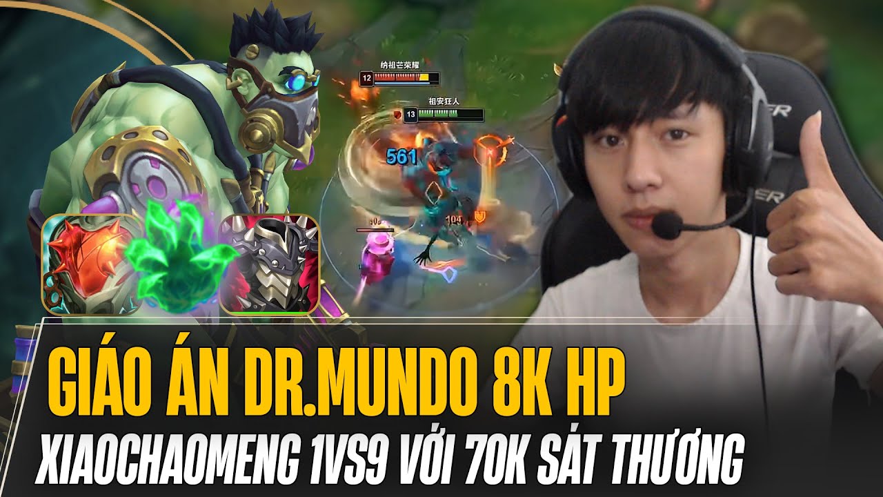 XIAOCHAOMENG VÀ GIÁO ÁN DR.MUNDO 8K MÁU BÁN HÀNH KSANTE CÙNG MÀN 1VS9 CỰC ÁC VỚI 70K SÁT THƯƠNG