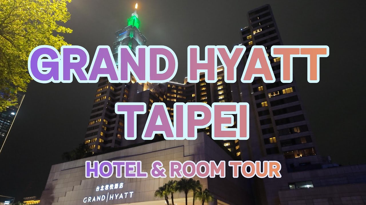 Grand Hyatt Taipei Hotel & Room Tour