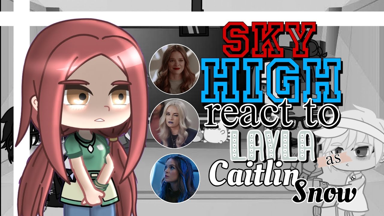 ❆SKY HIGH reacciona a Layla as Caitlin Snow❆ || SNOWBARRY || LM_React
