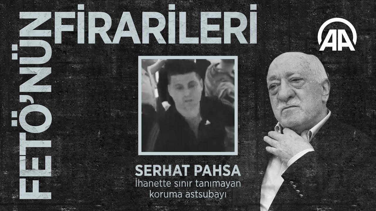 FETÖ'nün Firarileri: Serhat Pahsa