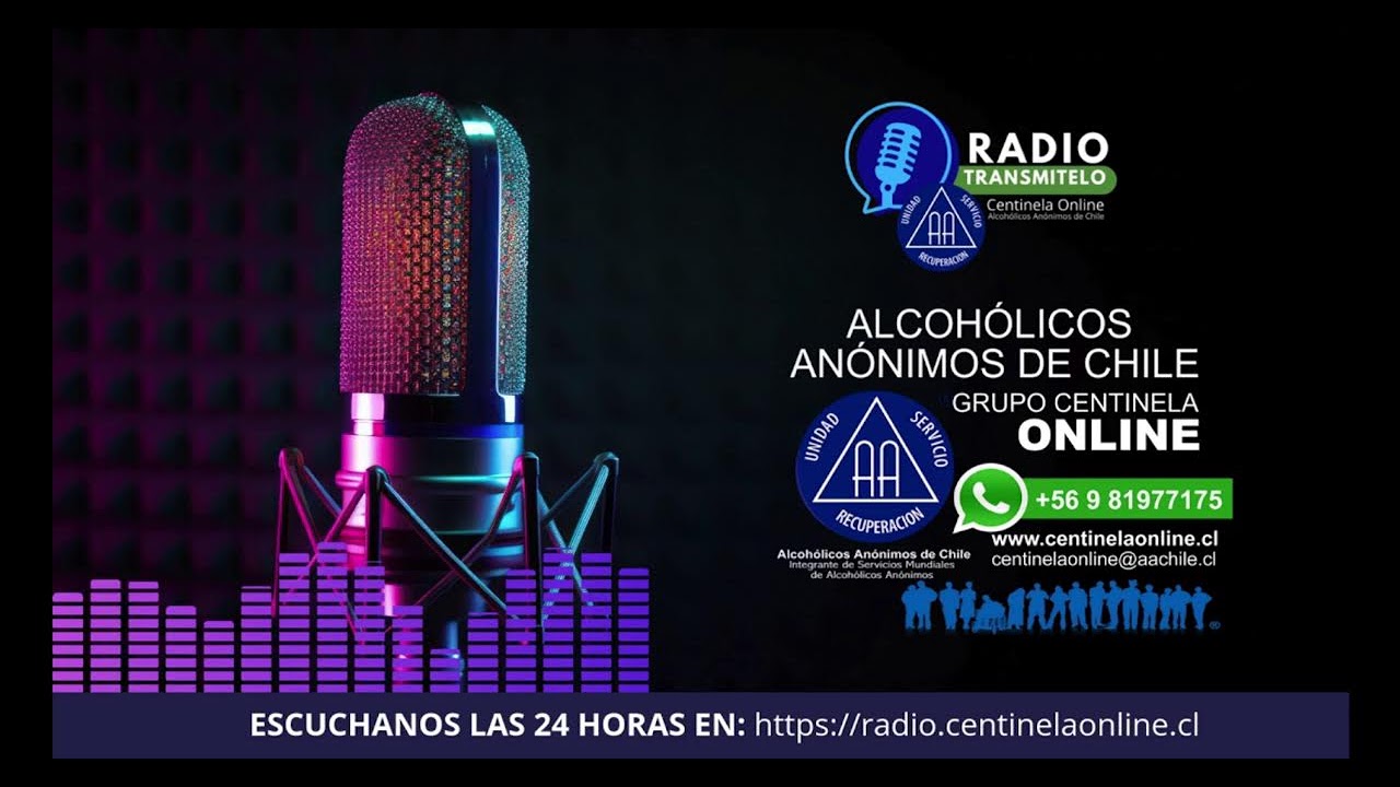 RADIO TRANSMITELO DEL GRUPO CENTINELA ONLINE DE ALCOHÓLICOS ANÓNIMOS CHILE, LLAMANOS AL 56981977175