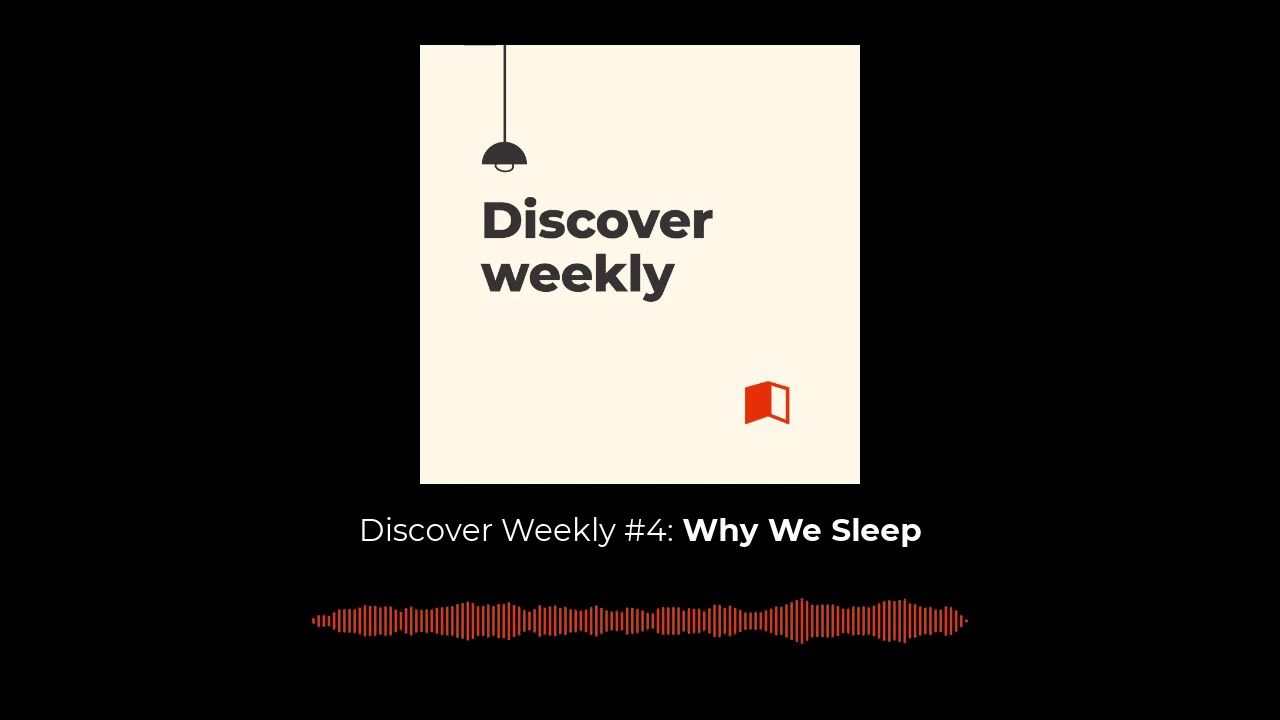 Unlock FM Discover Weekly #4: Why We Sleep