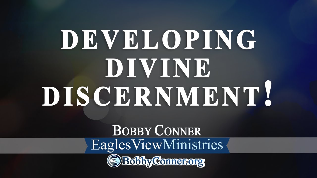 Developing Divine Discernment!
