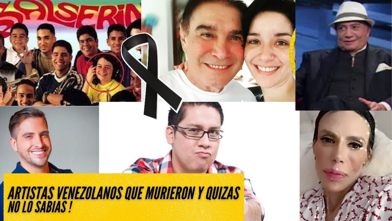 Artistas Venezolanos que murieron y quizas NO LO SABIAS!