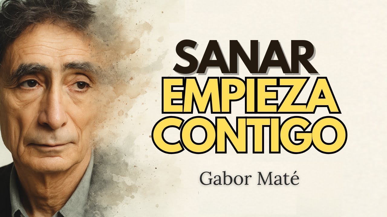 Autocompasión Diaria: el antídoto para SANAR tus heridas más profundas - dr. Gabor Maté