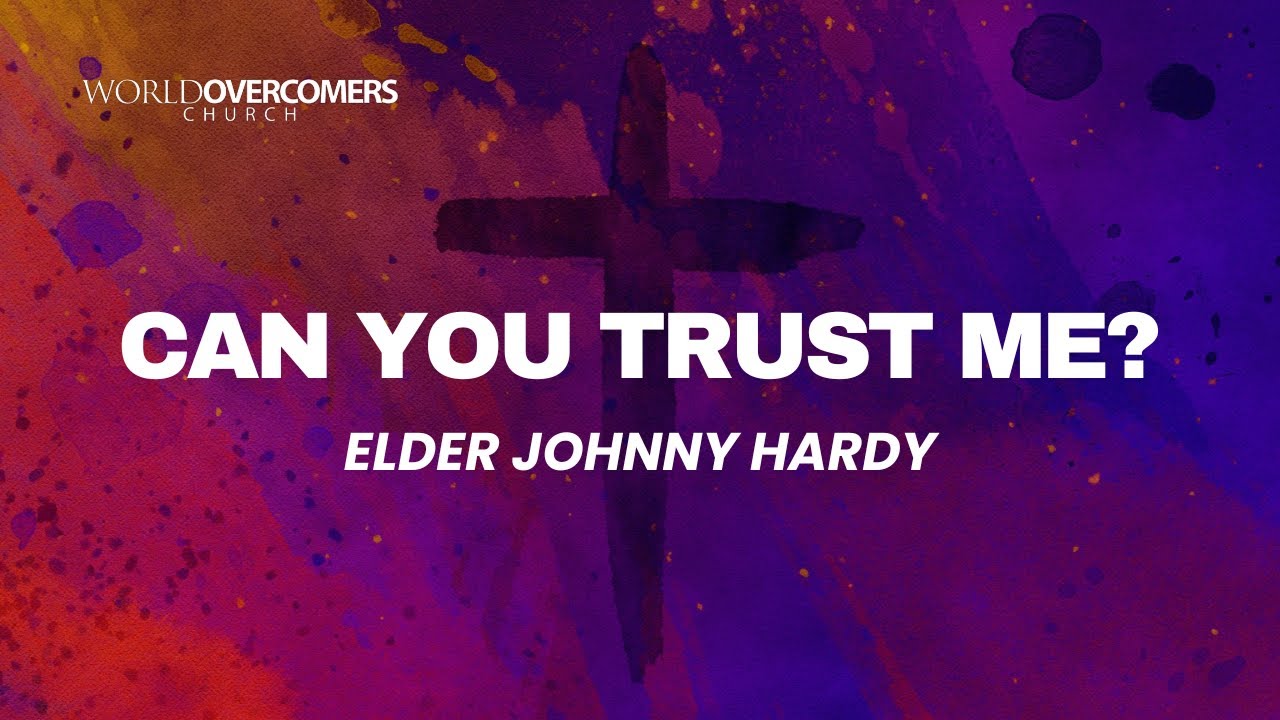 Можешь ли ты мне доверять? - Старейшина Джонни Харди