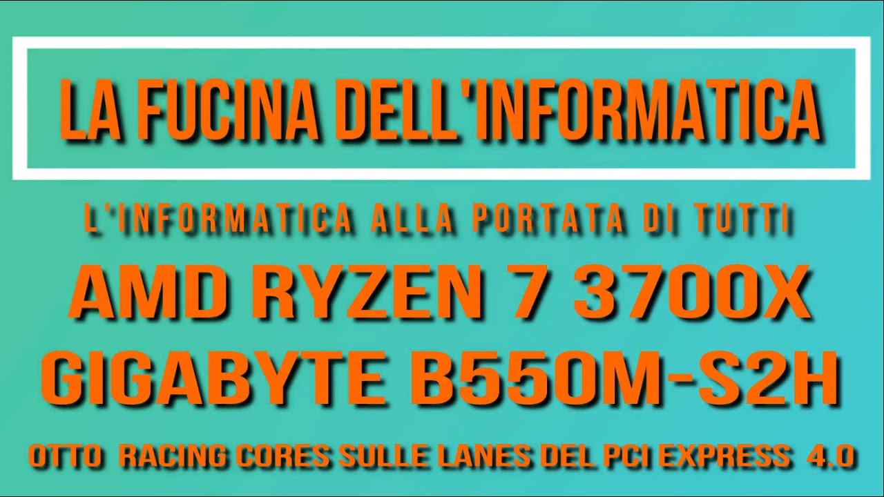 Ryzen 7 3700x - Gigabyte B550m-S2H: Otto core da corsa sulle corsie del PCI Express 4.0