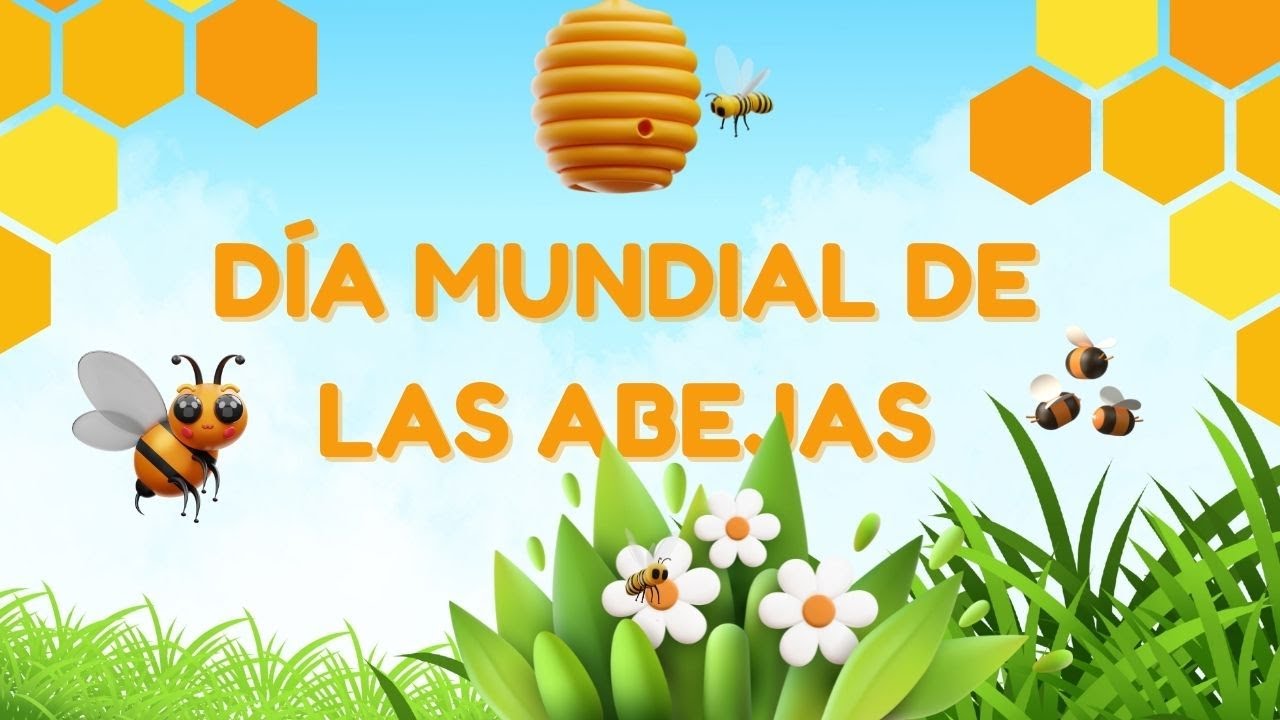 DÍA MUNDIAL DE LAS ABEJAS - LAS ABEJAS Y LA POLINIZACIÓN