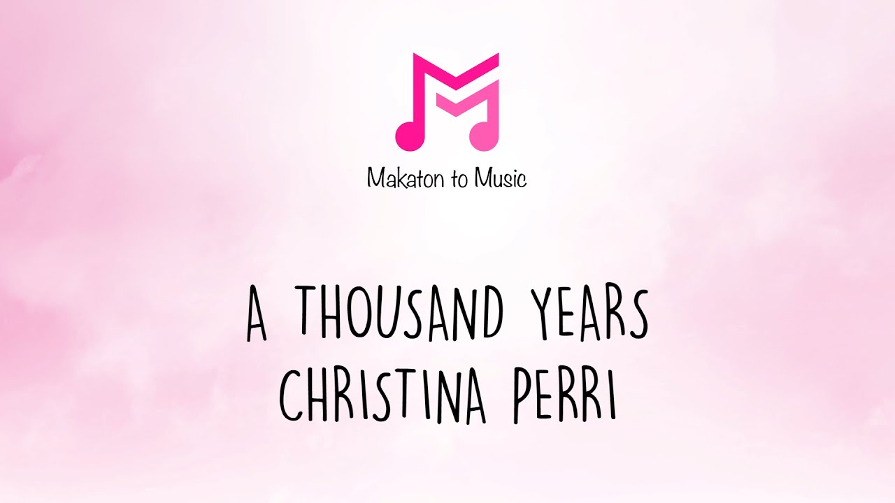 A Thousand Years | Christina Perri | Makaton To Music