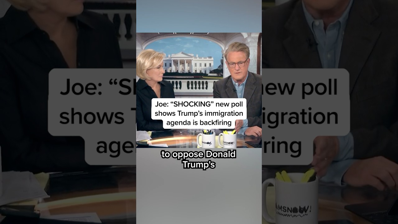Joe: 'SHOCKING' new poll shows Trump's immigration agenda is backfiring