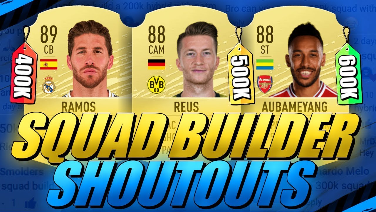 400K/500K/600K HYBRID FIFA 20 SQUAD BUILDER SHOUTOUTS