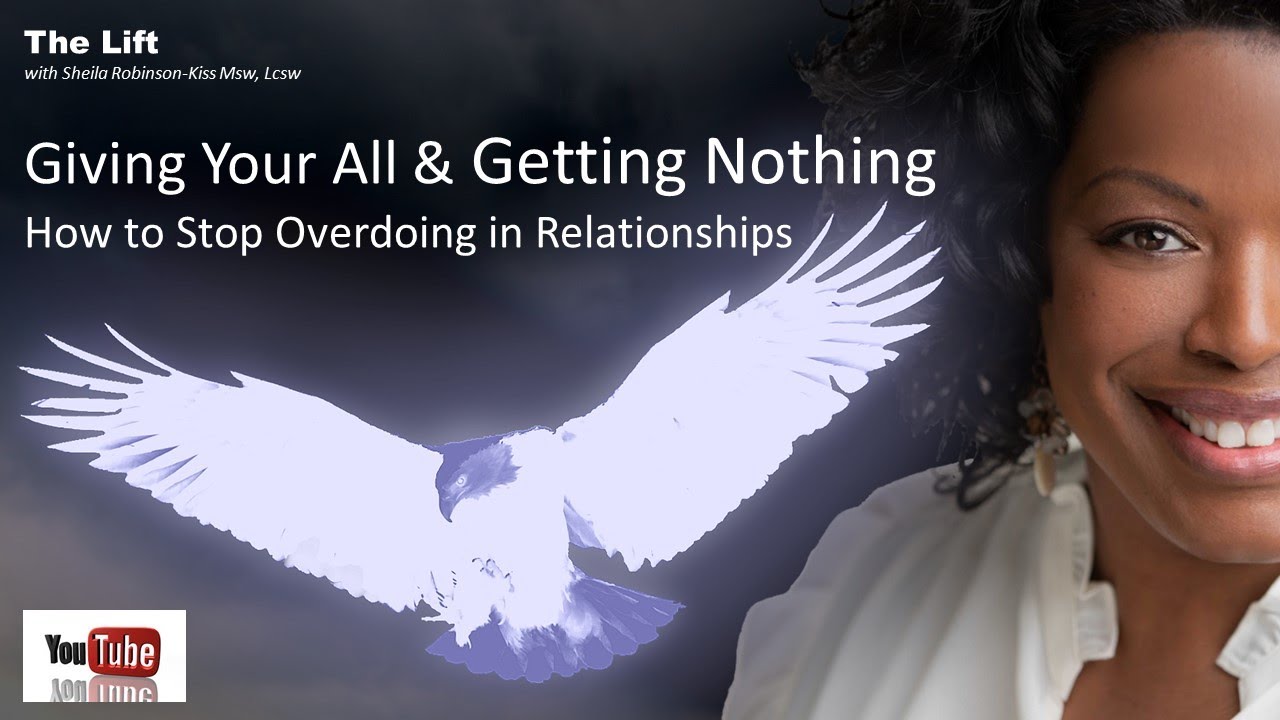 Giving Your All & Getting Nothing: How to Stop Overdoing in Relationships