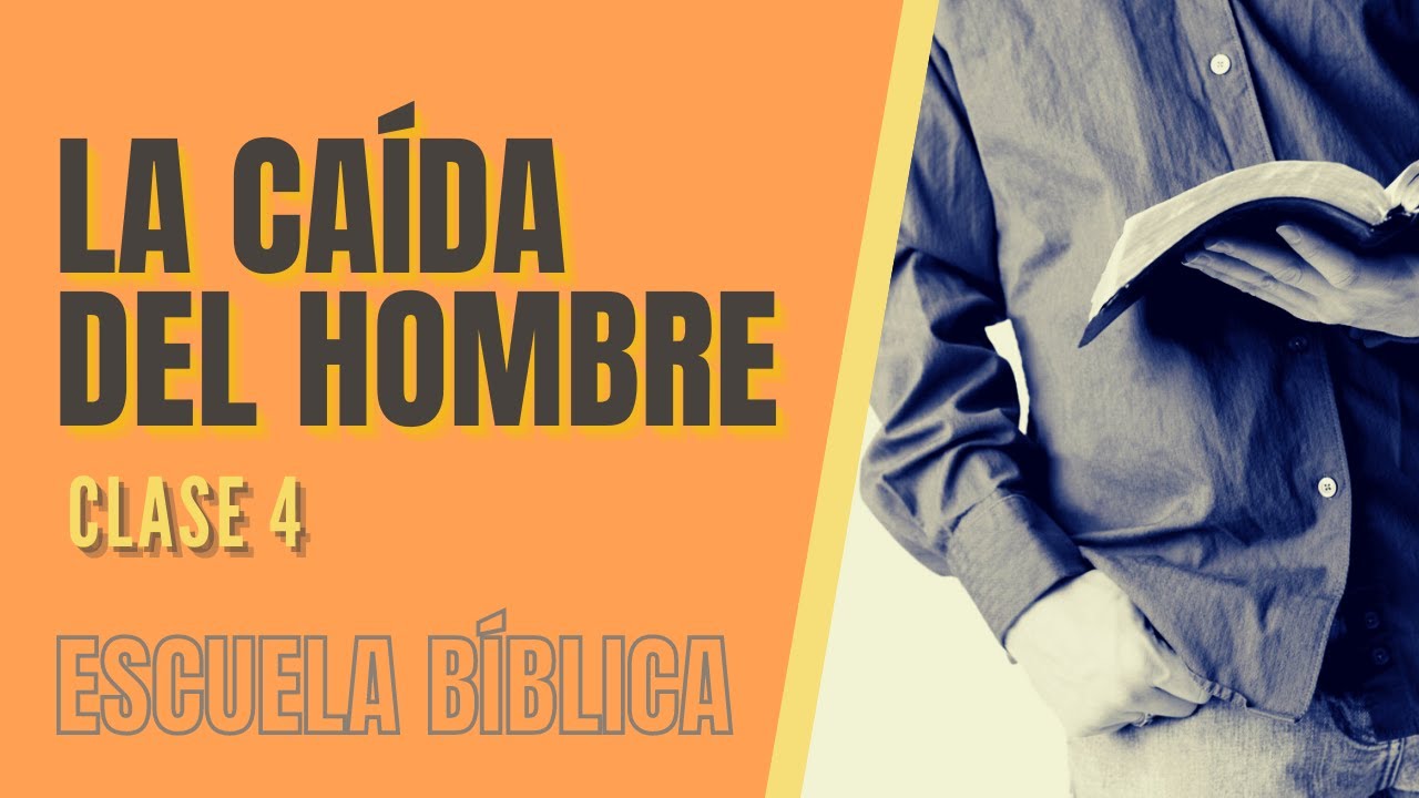 Escuela Bíblica: Clase 4 - El principio: La caída del hombre.