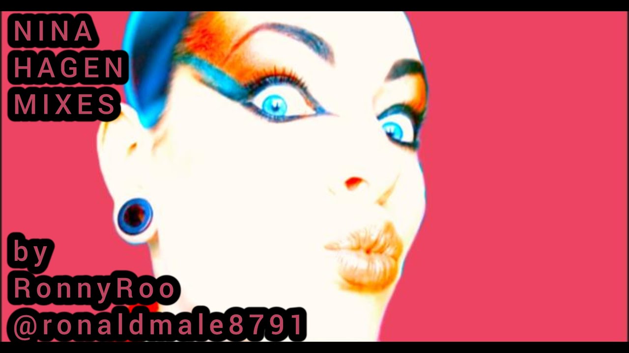 Nina Hagen's Gonna Rock You - 16+ Enhanced & Remixed Videos 