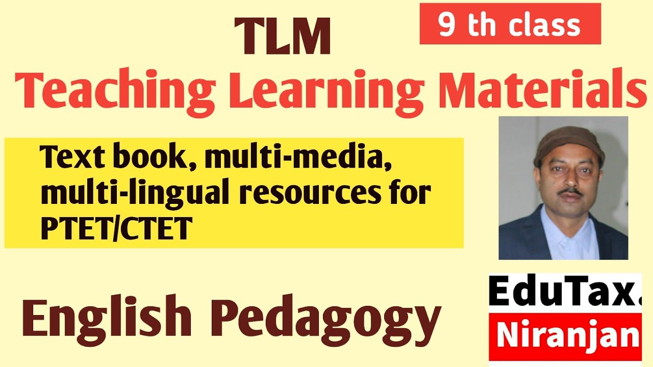 Teaching Learning Materials (TLM): Textbook, multi-media, multi-lingual resources for PTET/CTET