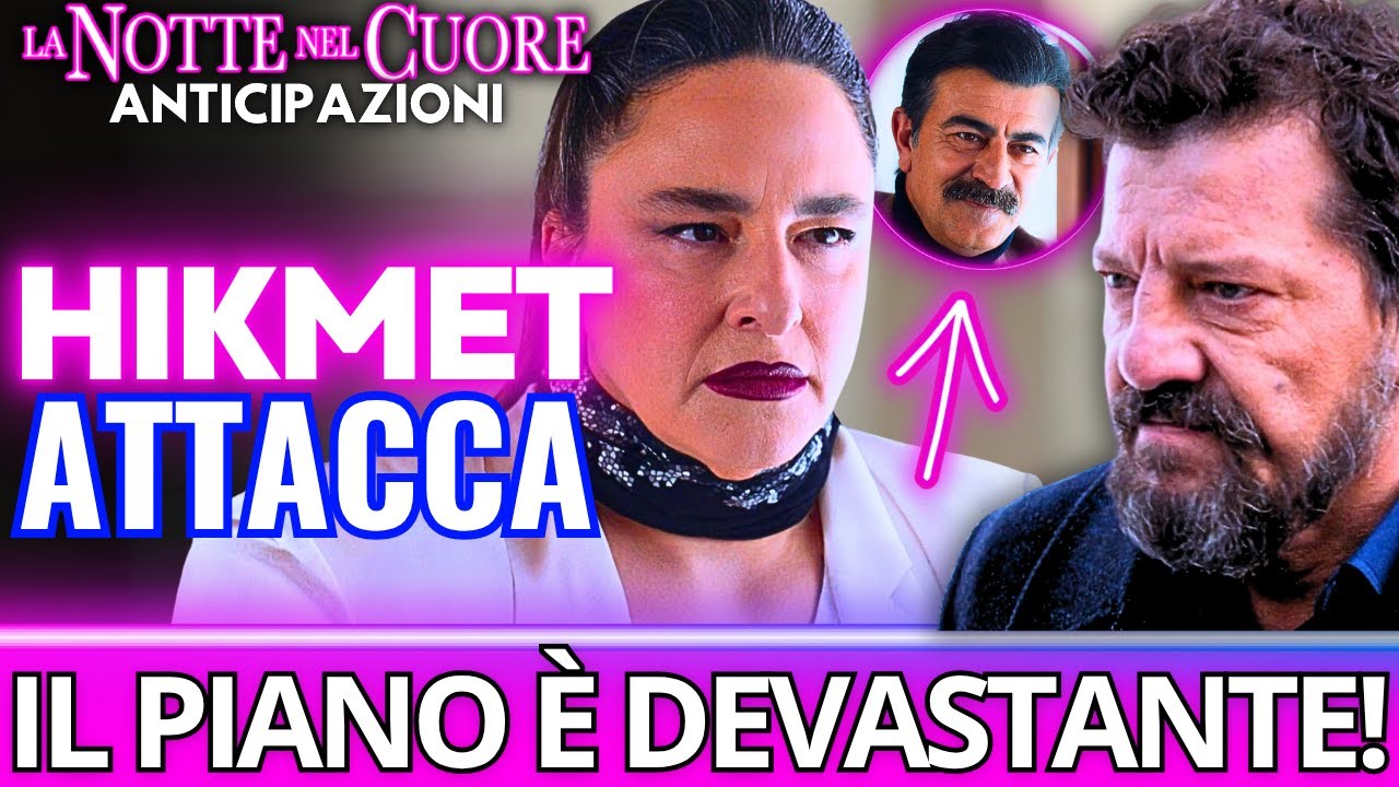 INIZIA LA VENDETTA DI HIKMET | NUOVO ALLEATO | TAHSIN TRADITO DA... | La Notte nel cuore