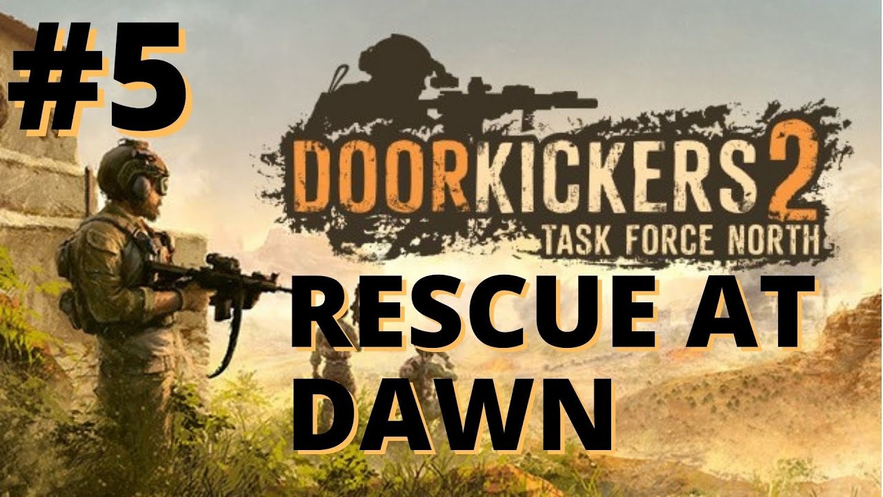 Учебное пособие и руководство DOOR KICKERS 2 №5 — Как выиграть миссию «Спасение на рассвете» | с ...
