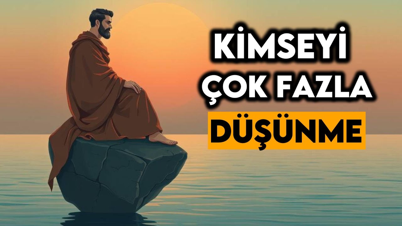 KİMSEYİ ÇOK FAZLA DÜŞÜNMEYİN - 12 STOACILIK DERSİ