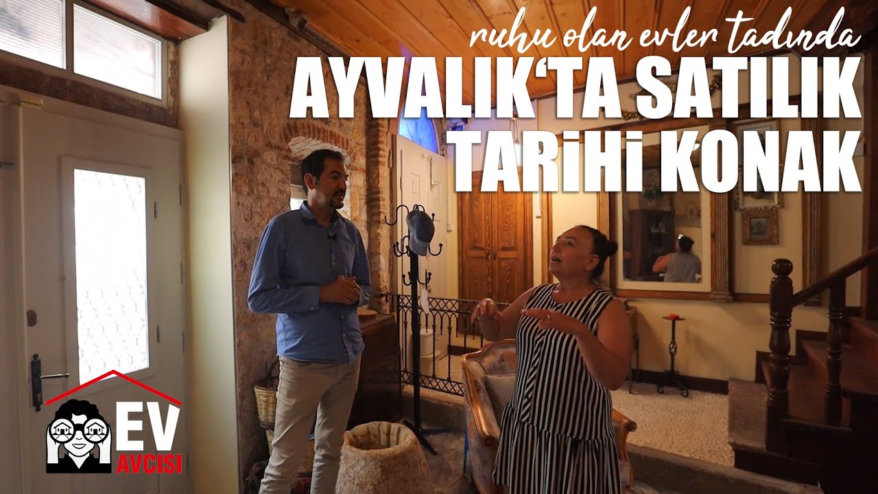 Ayvalık 'ta Ruhu Olan Evler Tadında, Satılık Tarihi Konak | Ayvalık Satılık Ev Turu
