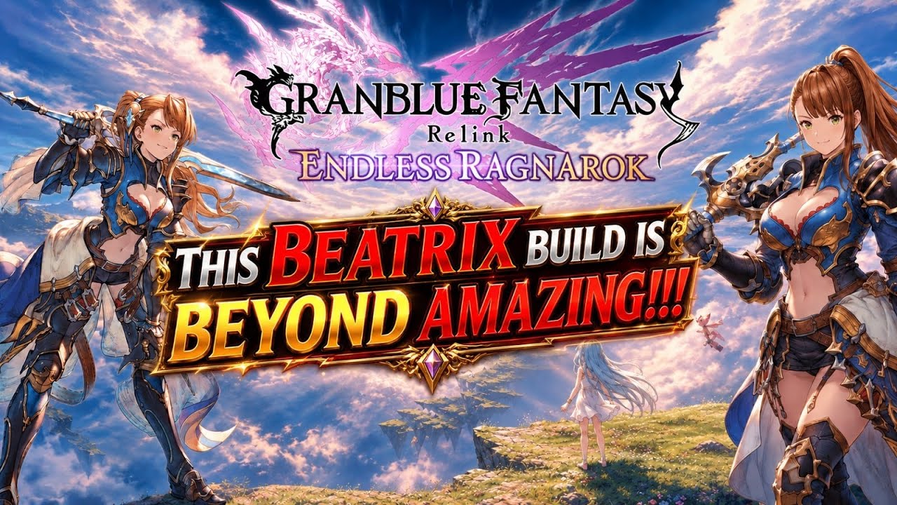 ЭТОТ билд на Beatrix ПРОСТО НЕВЕРОЯТЕН (Granblue Fantasy: Relink Endless Ragnarok)