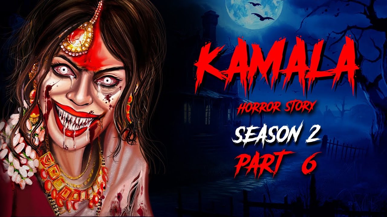 KAMLA - Season 2 EP 6 कमला | Kamla's Story Hindi | Horror Stories | Real Horror Story