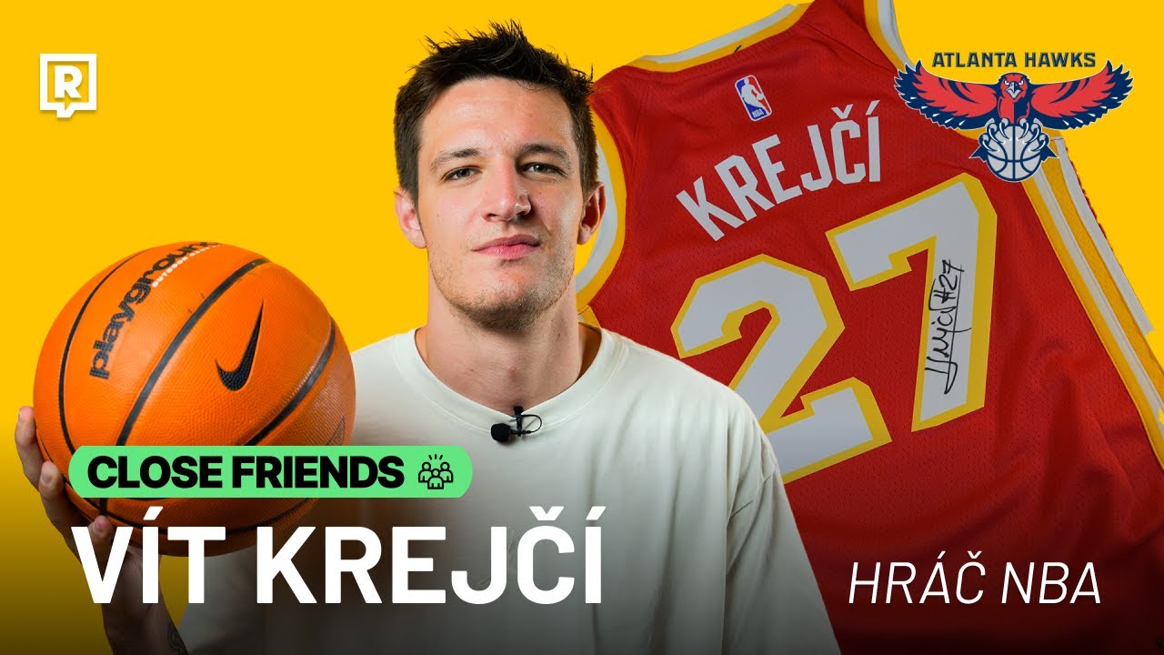 Vít Krejčí: „Podepsal jsem kontrakt za 10 milionů dolarů na 4 roky.“ | CLOSE FRIENDS