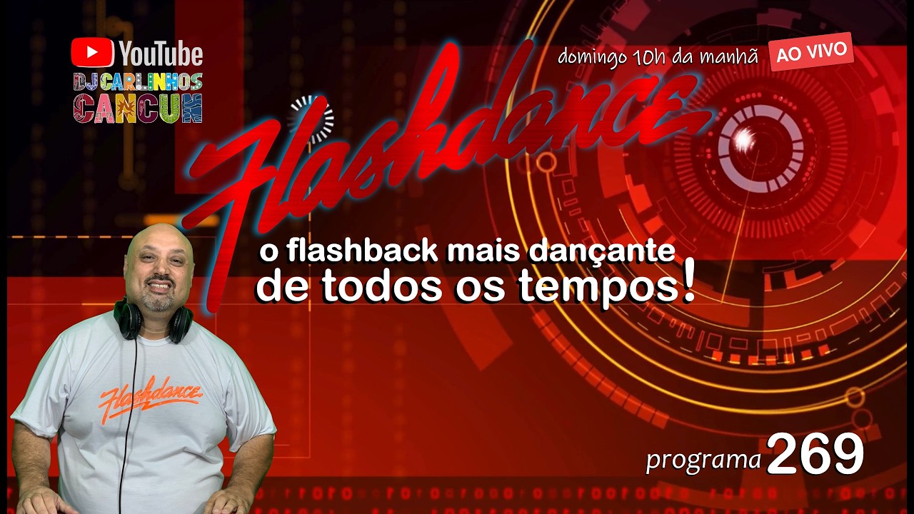 FLASHDANCE Programa 269 #djcarlinhoscancun #flashback #versaoclubedit #anos80 #anos90 #anos2000