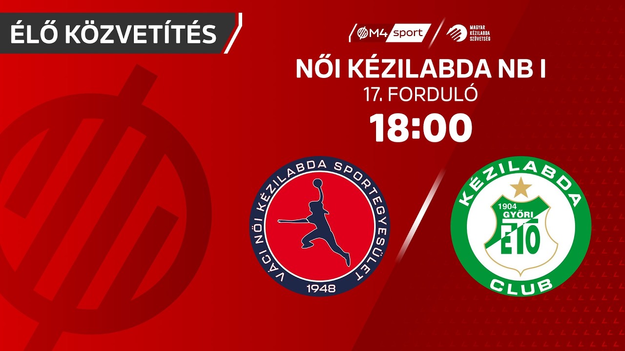 Vác – Győri Audi ETO KC | női K&H Liga | 17. forduló