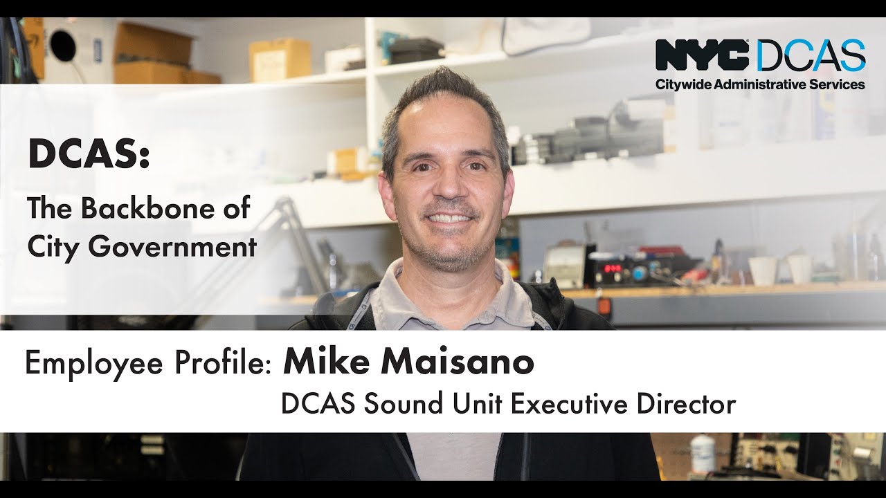DCAS: The Backbone of City Government – Mike Maisano, Sound Unit Executive Director