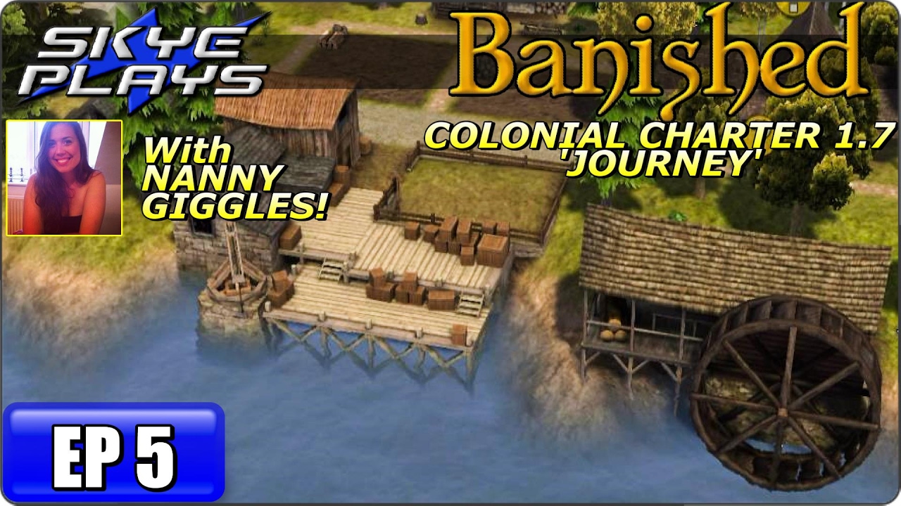 Banished Colonial Charter 1.7 Part 5 ►NANNY TELLS LIES!◀ Let's Play / Gameplay