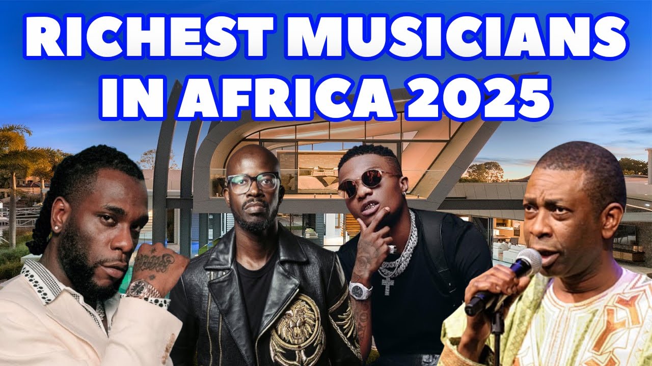 Top 10 Richest Musicians In Africa 2025 And Their Net Worth
