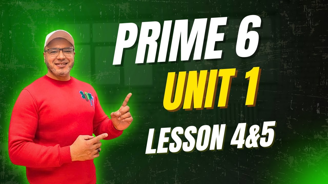 الصف السادس الابتدائي انجليزي المنهج الجديد 2026 الوحده الاولى الدرس الرابع والخامس الترم الثاني 