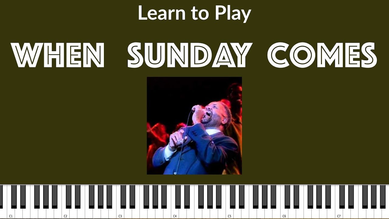Learn to play When Sunday Comes by Tri-City Singers on the Piano for multiple levels