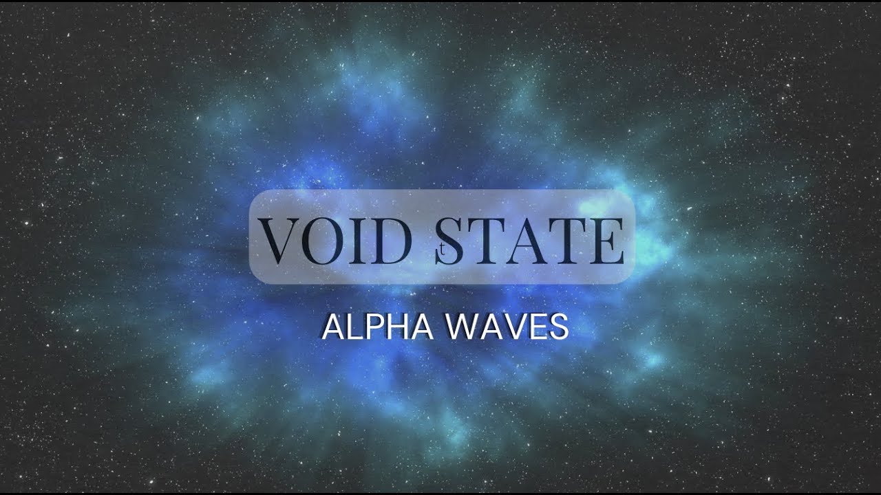 𝐕𝐎𝐈𝐃 𝐒𝐓𝐀𝐓𝐄 - alpha waves / manifest instantly