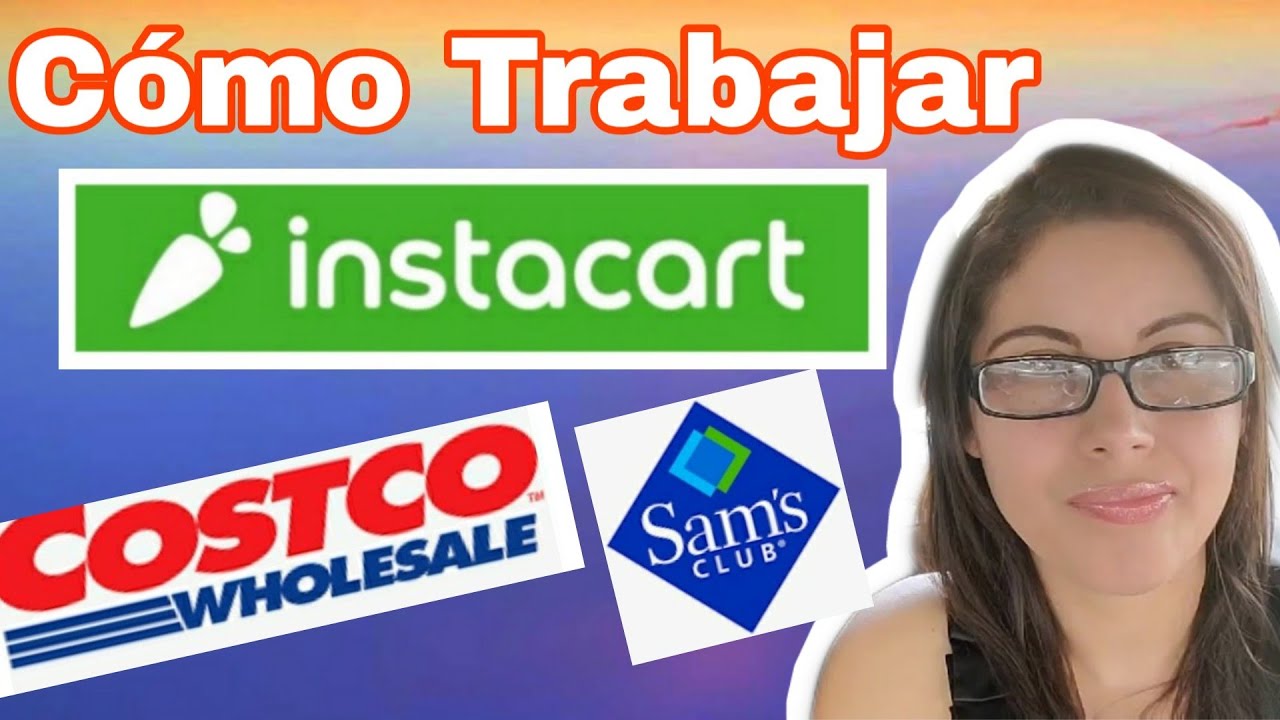 CÓMO TRABAJAR CON #INSTACART EN COSTCO Y SAM CLUB